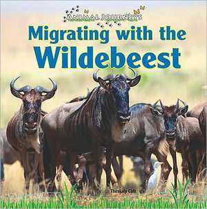 Migrating with the Wildebeest de Thessaly Catt