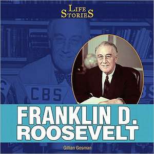 Franklin D. Roosevelt de Gillian Gosman