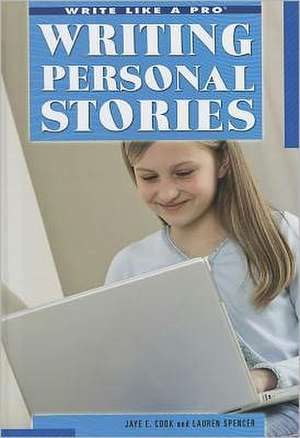 Writing Personal Stories de Jaye E. Cook