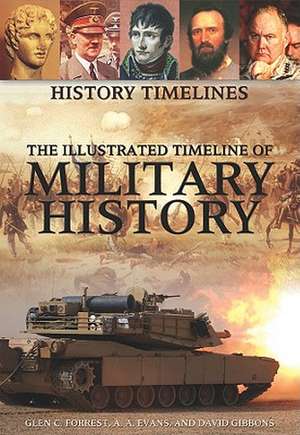 The Illustrated Timeline of Military History de Glen C. Forrest