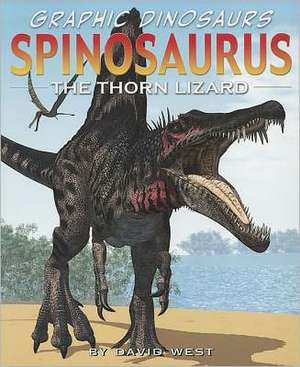 Spinosaurus: The Thorn Lizard de David West