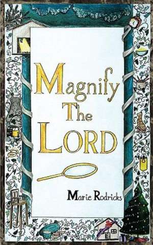 Magnify the Lord de Marie Rodricks