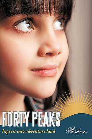 Forty Peaks de Sushma