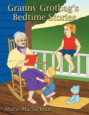 Granny Grotbag's Bedtime Stories de Marie MacLachlan