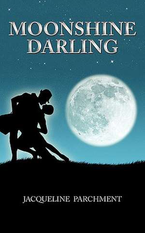 Moonshine Darling de Jacqueline Parchment