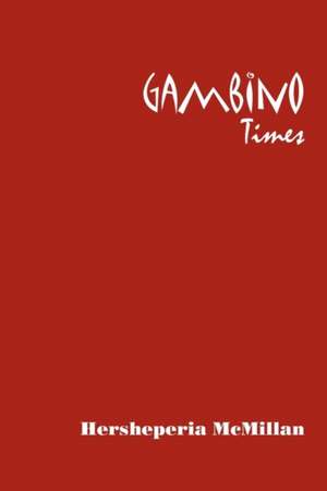 Gambino Times de Hersheperia McMillan