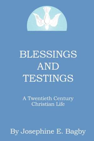 Blessings and Testings de Josephine E. Bagby