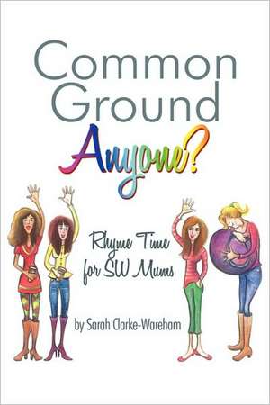 Common Ground Anyone? de Sarah Clarke-Wareham