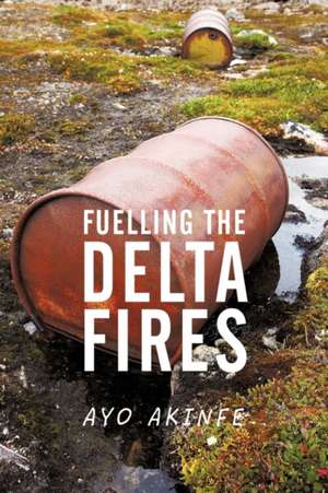 Fuelling the Delta Fires de Ayo Akinfe