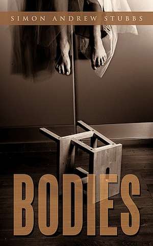 Bodies de Simon Andrew Stubbs