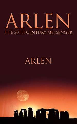 Arlen the 20th Century Messenger de Arlen