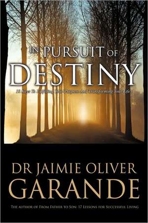 In Pursuit of Destiny de Jaimie Oliver Garande