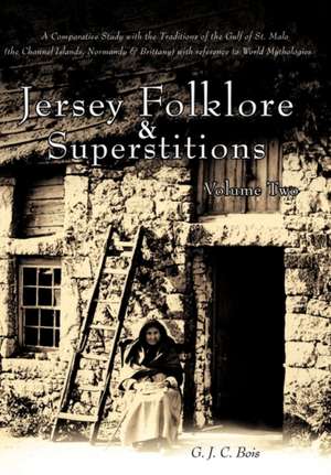 Jersey Folklore & Superstitions Volume Two de G. J. C. Bois