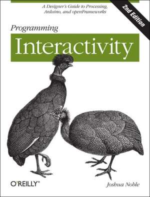 Programming Interactivity, 2e de Joshua Noble