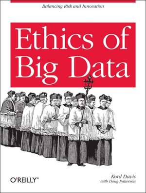 Ethics of Big Data de Kord Davis