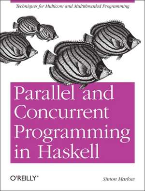 Parallel and Concurrent Programming in Haskell de Simon Marlow