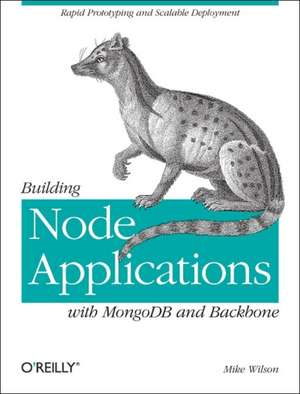 Building Node Applications with MongoDB and Backbone de Mike Wilson