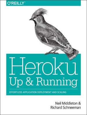 Heroku: Up and Running de Neil Middleton