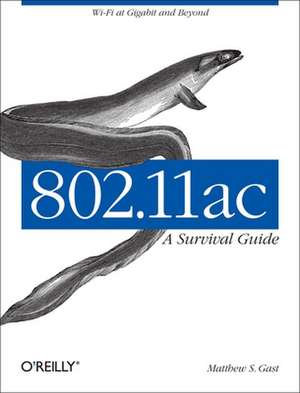 802.11ac: A Survival Guide de Matthew Gast