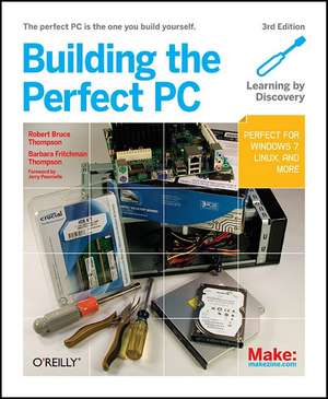 Building the Perfect PC 3e de Robert Bruce Thompson