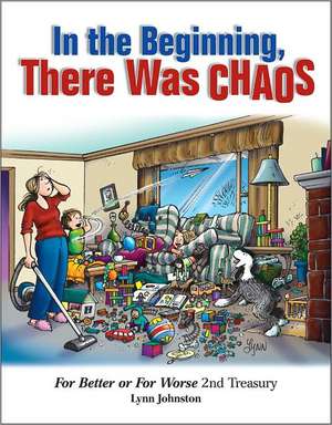 In the Beginning, There Was Chaos: For Better or for Worse 2nd Treasury de Lynn Johnston