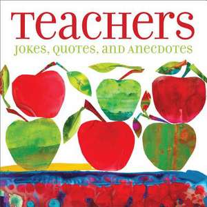 Teachers: Jokes, Quotes, and Anecdotes de Andrews McMeel Publishing