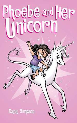 Phoebe and Her Unicorn de Dana Simpson