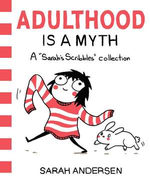 Adulthood Is a Myth: A Sarah's Scribbles Collection de Sarah Andersen