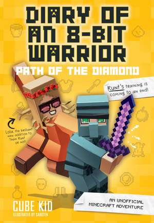 Diary of an 8-Bit Warrior: Path of the Diamond: An Unofficial Minecraft Adventure de Cube Kid