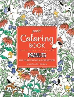 Posh Adult Coloring Book: Peanuts for Inspiration & Relaxation de Charles M. Schulz