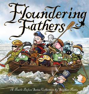 Floundering Fathers de Stephan Pastis