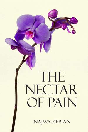 The Nectar of Pain de Najwa Zebian