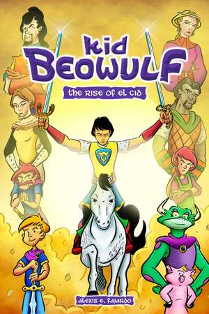 Kid Beowulf: The Rise of El Cid de Alexis E. Fajardo