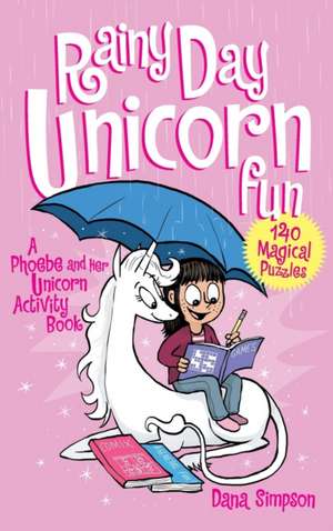 Rainy Day Unicorn Fun de Dana Simpson