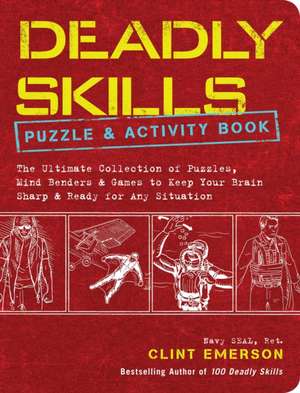 Deadly Skills Puzzle and Activity Book de Clint Emerson