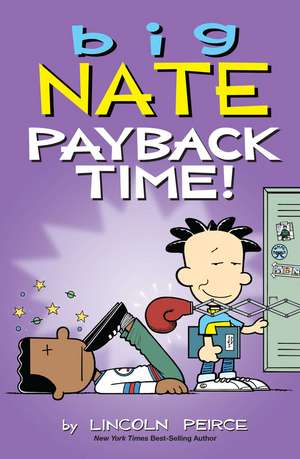 Big Nate: Payback Time! de Lincoln Peirce