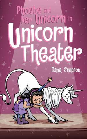 Phoebe and Her Unicorn in Unicorn Theater de Dana Simpson