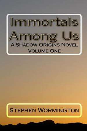 Immortals Among Us de Stephen Wormington