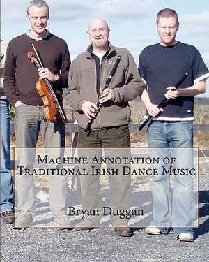 Machine Annotation of Traditional Irish Dance Music de Bryan Duggan