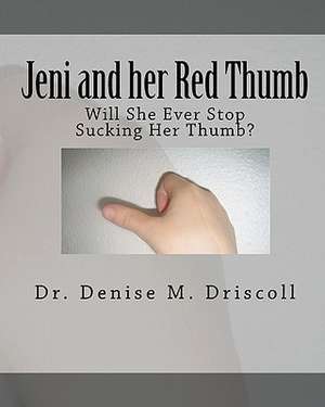 Jeni and Her Red Thumb de Dr Denise M. Driscoll