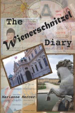 The Wienerschnitzel Diary de Marianne Mercer