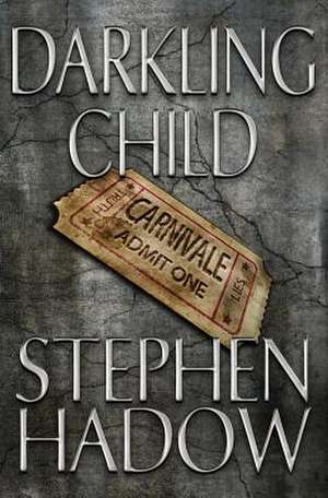 Darkling Child de Stephen Hadow