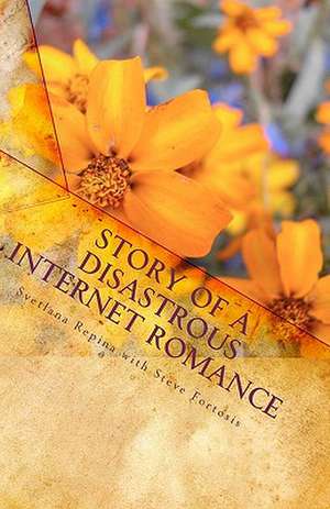 Story of a Disastrous Internet Romance: Novel about a Mail Order Bride de Svetlana Repina