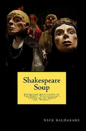 Shakespeare Soup de Nick Baldasare