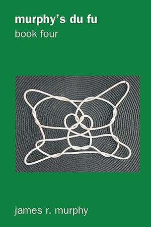 Murphy's Du Fu: 4 of 4 de James R. Murphy