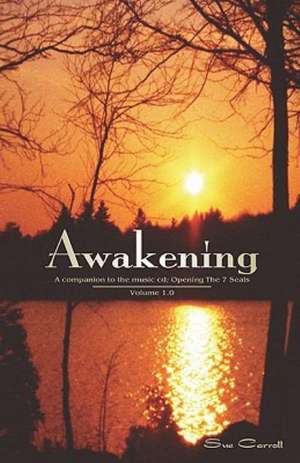 Awakening: Growing Up Off Center in the Middle West de Sue Carroll