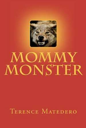 Mommy Monster de Terence Matedero