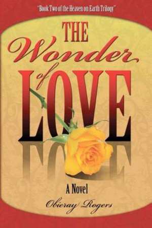 The Wonder of Love: A Recognazence of Pre-Existance de Obieray Rogers