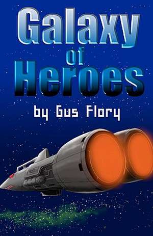 Galaxy of Heroes: & Liber Septem Sapientium de Gus Flory