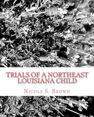 Trials of a Northeast Louisiana Child: Quade 2400 de Nicole S. Brown